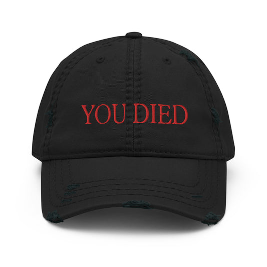 You died Embroidered Distressed Dad Hat
