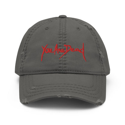 You are dead Embroidered Distressed Dad Hat